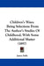 Children's Ways: Being Selections From The Author's Studies Of Childhood, With Some Additional Matter (1897) by James Sully