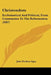 Christendom: Ecclesiastical And Political, From Constantine To The Reformation (1887) by John Hodson Egar