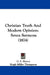 Christian Truth And Modern Opinion: Seven Sermons (1874) by C. S. Henry, Hugh Miller Thompson, E. A. Washburn