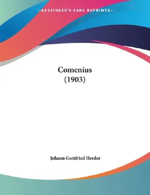 Comenius (1903) by Johann Gottfried Herder