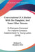 Conversations Of A Mother With Her Daughter, And Some Other Persons: Or Dialogues Composed For Madame Campau's Establishment For Young Ladies (1850) by Madame D, Henrietta Veith