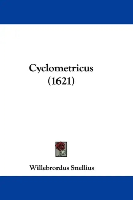 Cyclometricus (1621) by Willebrordus Snellius