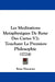 Les Meditations Metaphysiques De Rene Des Cartes V2: Touchant La Premiere Philosophie (1724) by Rene Descartes