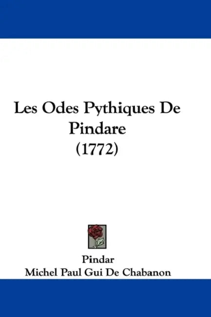 Les Odes Pythiques de Pindare (1772) by Pindar, Michel Paul Guy de Chabanon