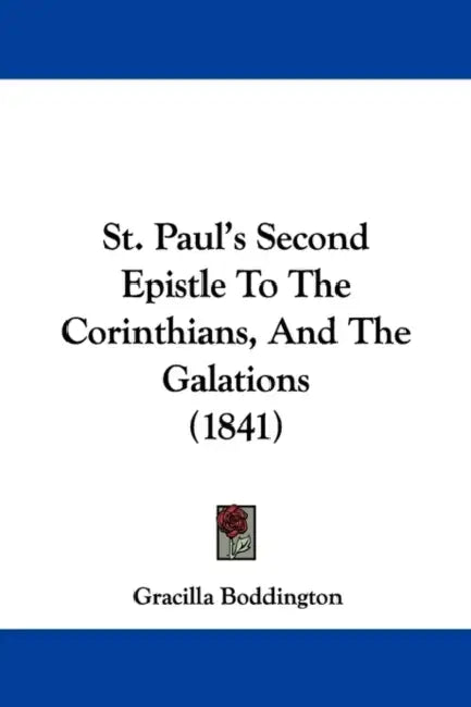 St. Paul's Second Epistle To The Corinthians, And The Galations (1841) by Gracilla Boddington
