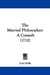 The Married Philosopher: A Comedy (1732) by John Kelly