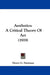 Aesthetics: A Critical Theory Of Art (1919) by Henry G. Hartman