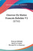 Oeuvres De Maitre Francois Rabelais V2 (1711) by Francois Rabelais, Jacob Le Duchat, Bernard De La Monnoye