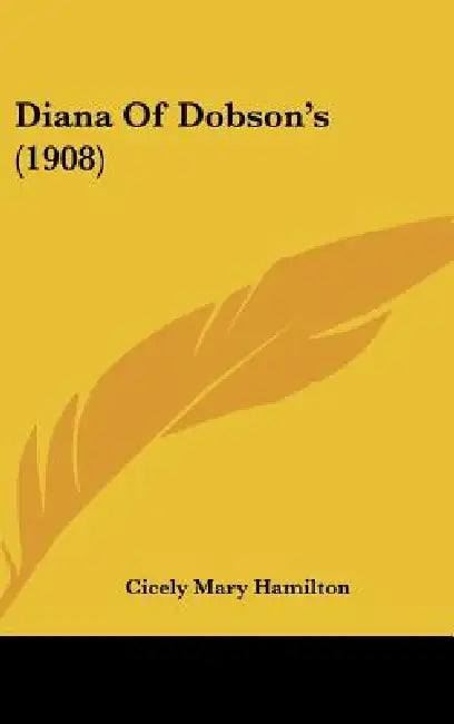 Diana Of Dobson's (1908) by Cicely Mary Hamilton