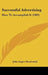 Successful Advertising: How To Accomplish It (1902) by John Angus MacDonald