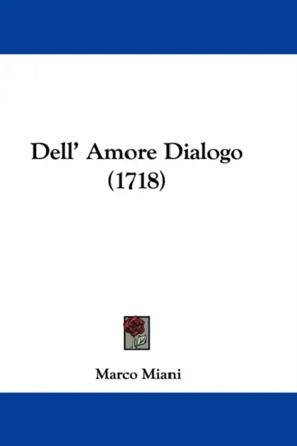Dell' Amore Dialogo (1718) by Marco Miani