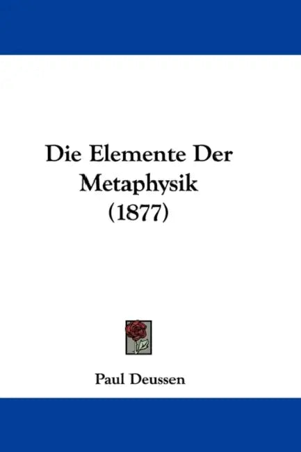 Die Elemente Der Metaphysik (1877) by Paul Deussen