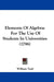 Elements Of Algebra: For The Use Of Students In Universities (1796) by William Trail