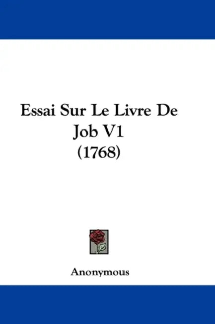 Essai Sur Le Livre De Job V1 (1768) by Anonymous