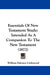 Essentials Of New Testament Study: Intended As A Companion To The New Testament (1872) by William Edensor Littlewood