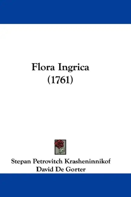 Flora Ingrica (1761) by Stepan Petrovitch Krasheninnikof, David De Gorter