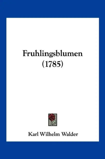 Fruhlingsblumen (1785) by Karl Wilhelm Walder