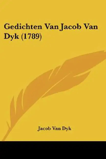 Gedichten Van Jacob Van Dyk (1789) by Jacob Van Dyk