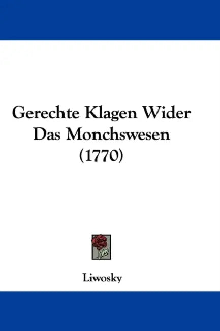 Gerechte Klagen Wider Das Monchswesen (1770) by Liwosky