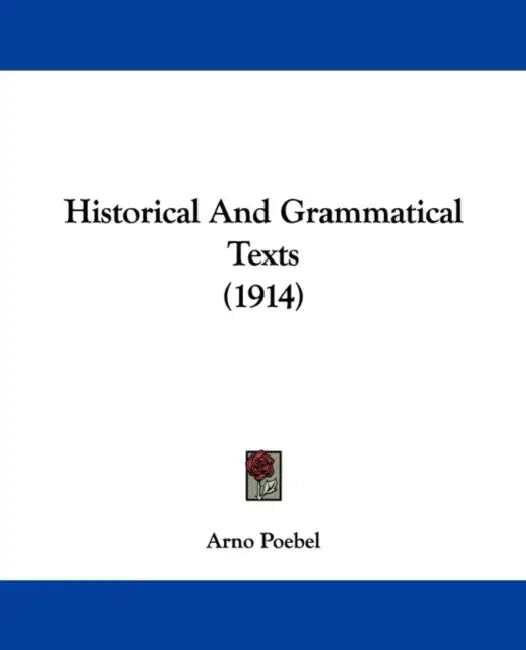 Historical And Grammatical Texts (1914) by Arno Poebel