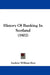 History Of Banking In Scotland (1902) by Andrew William Kerr