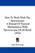 How to Work with the Spectroscope: A Manual of Practical Manipulation with Spectroscopes of All Kinds (1878) by John Browning