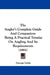 The Angler's Complete Guide And Companion: Being A Practical Treatise On Angling And Its Requirements (1881) by George Little
