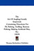 The Art Of Angling Greatly Improved: Containing Directions For Fly Fishing, Trolling, Bottom Fishing, Making Artificial Files, Etc. (1829) by Thomas Richardson Publisher
