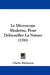 Le Microscope Moderne, Pour Debrouiller La Nature (1781) by Charles Rabiqueau