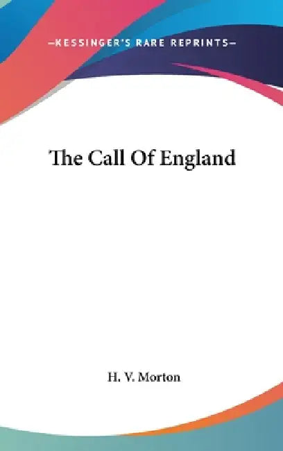 The Call Of England by H. V. Morton