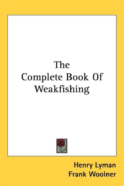 The Complete Book of Weakfishing by Henry Lyman, Frank Woolner