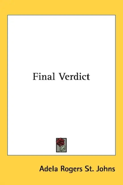 Final Verdict by Adela Rogers St Johns