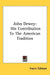 John Dewey: His Contribution to the American Tradition by Irwin Edman