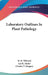 Laboratory Outlines In Plant Pathology by H. H. Whetzel, Lex R. Hesler, Charles T. Gregory
