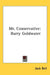 Mr. Conservative: Barry Goldwater by Jack Bell