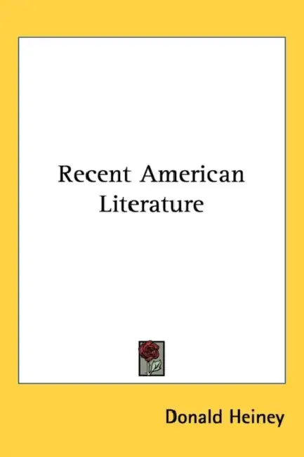 Recent American Literature by Donald Heiney