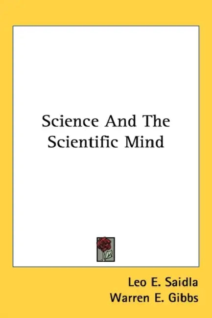 Science And The Scientific Mind by Leo E. Saidla, Warren E. Gibbs