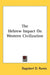 The Hebrew Impact On Western Civilization by Dagobert D. Runes