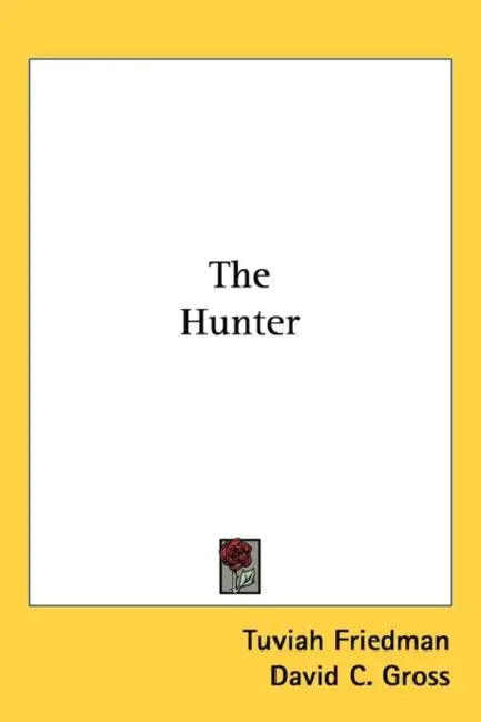 The Hunter by Tuviah Friedman, David C. Gross