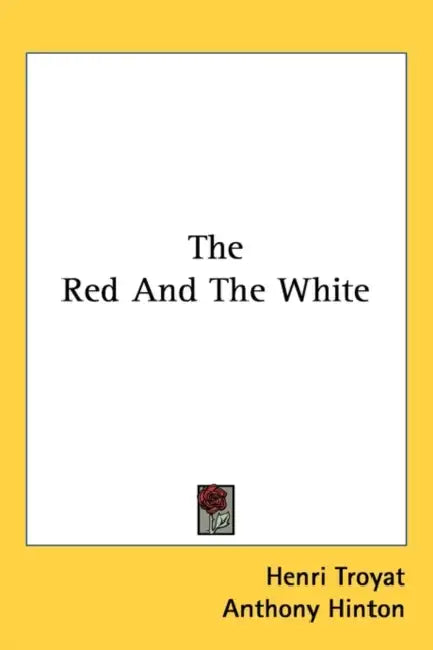 The Red and the White by Henri Troyat, Anthony Hinton