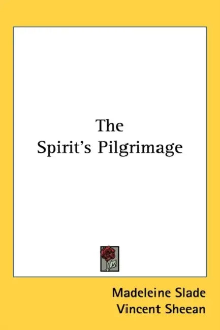 The Spirit's Pilgrimage by Madeleine Slade, Vincent Sheean