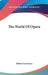 The World Of Opera by Robert Lawrence