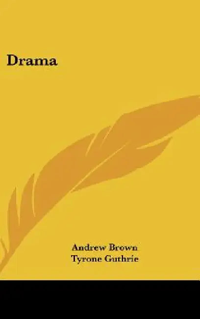 Drama by Andrew Brown, Tyrone Guthrie