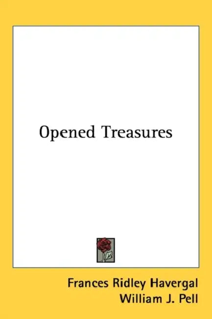 Opened Treasures by Frances Ridley Havergal, William J. Pell