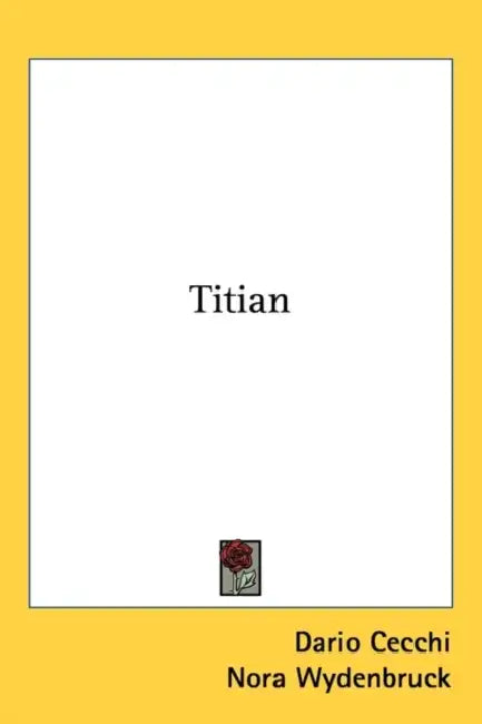 Titian by Dario Cecchi, Nora Wydenbruck