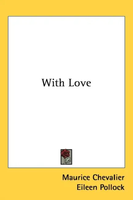 With Love by Maurice Chevalier, Eileen Pollock, Robert Mason Pollock