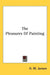 The Pleasures Of Painting by H. W. Janson