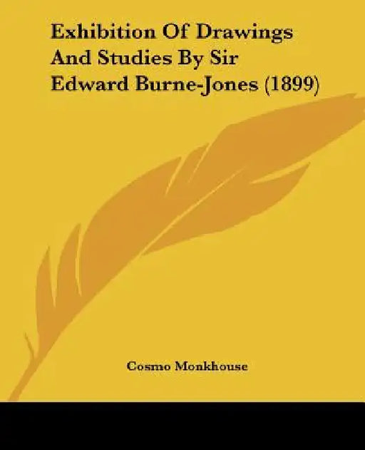 Exhibition Of Drawings And Studies By Sir Edward Burne-Jones (1899) by Cosmo Monkhouse