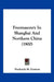 Freemasonry In Shanghai And Northern China (1900) by Frederick M. Gratton