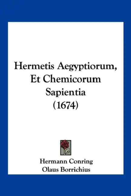 Hermetis Aegyptiorum, Et Chemicorum Sapientia (1674) by Hermann Conring, Olaus Borrichius